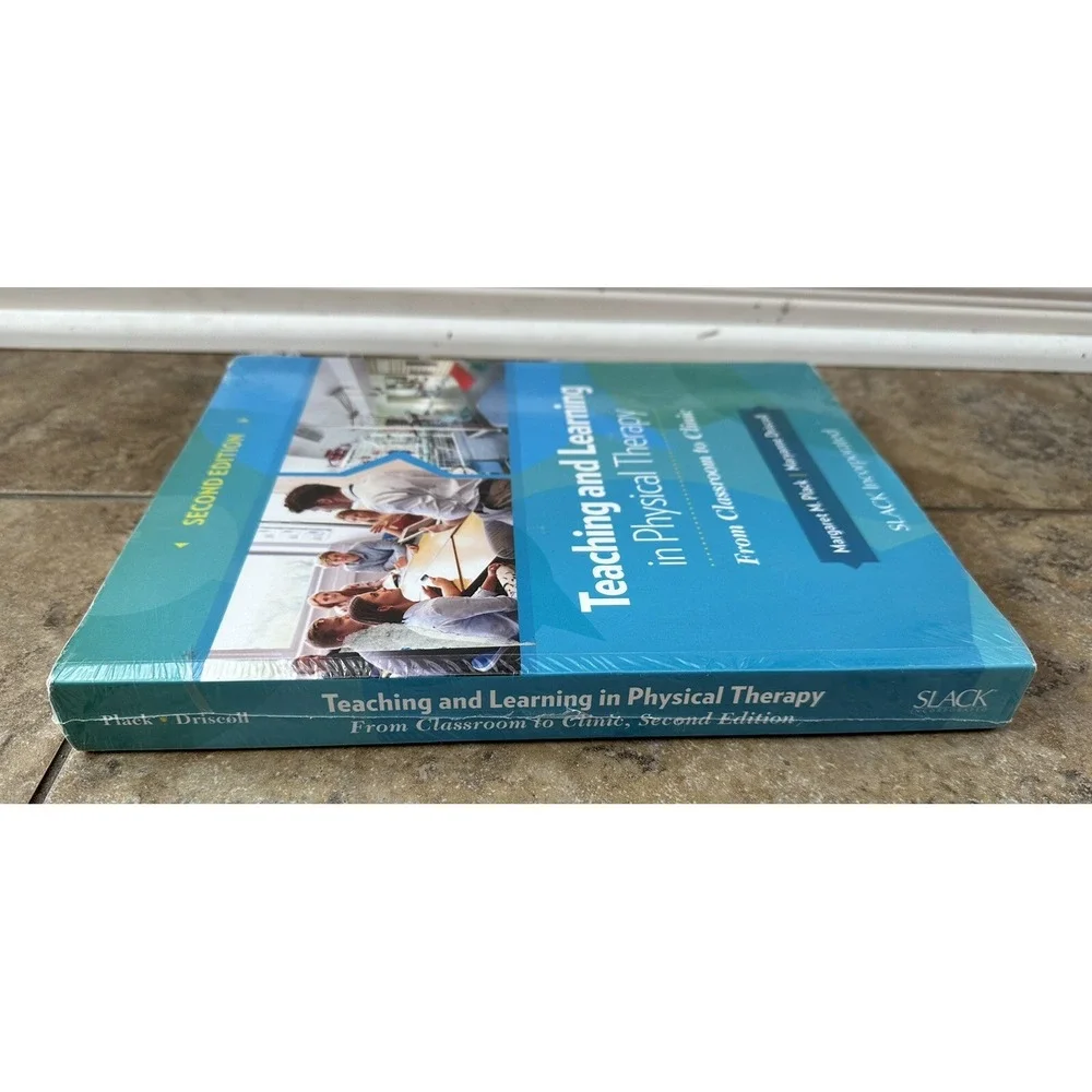 Teaching and Learning in Physical Therapy: From Classroom to Clinic Plack